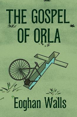 The Gospel of Orla: A Novel - Eoghan Walls - cover