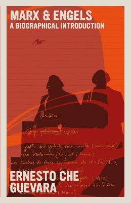 Marx & Engels: A Biographical Introduction - Ernesto Che Guevara - cover