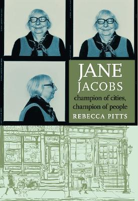 Jane Jacobs: Champion Of Cities, Champion Of People - Rebecca Pitts - cover