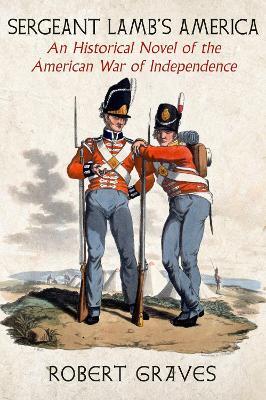 Sergeant Lamb's America: An Historical Novel of the American War of Independence - Robert Graves - cover