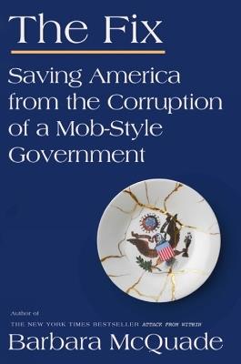 The Fix: Saving American From The Corruption of a Mob-Stylw Government - Barbara McQuade - cover