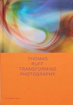 Thomas Ruff: Transforming Photography
