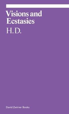 Visions and Ecstasies: Selected Essays - H. D.,Michael Green - cover