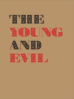The Young and Evil: Queer Modernism in New York 1930–1955 - Jarrett Earnest,Ann Reynolds,Kenneth Silver - cover