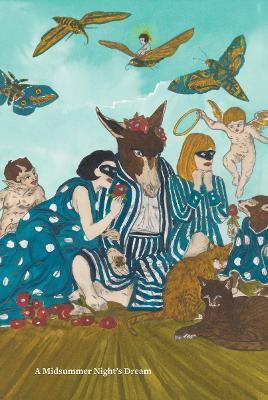 William Shakespeare × Marcel Dzama: A Midsummer Night’s Dream - William Shakespeare,Marcel Dzama - cover