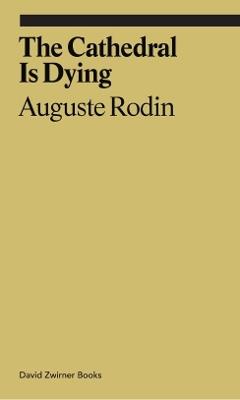 The Cathedral is Dying - Auguste Rodin,Rachel Corbett - cover