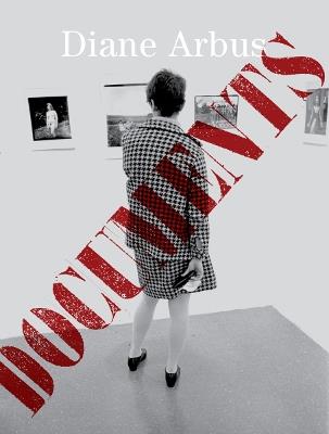 Diane Arbus Documents - Diane Arbus - cover