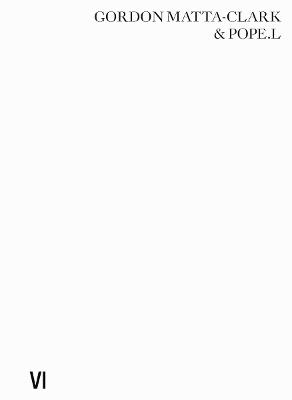 Gordon Matta-Clark & Pope L.: Impossible Failures - Pope.L. - cover