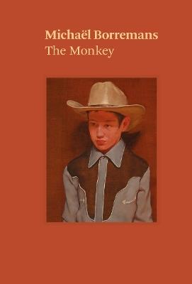 Michaël Borremans: The Monkey - Michaël Borremans,Katya Tylevich - cover