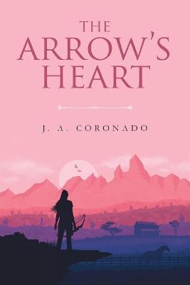 The Arrow's Heart - J a Coronado - cover