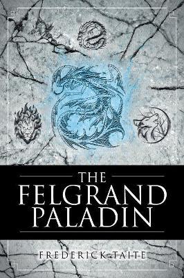 The Felgrand Paladin - Frederick Taite - cover