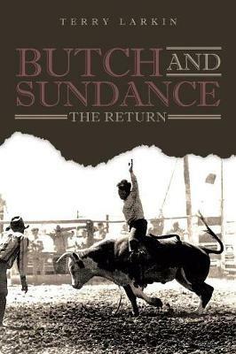 Butch and Sundance: The Return: The Return - Terry Larkin - cover
