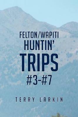 Huntin' Trips #3-#7 - Terry Larkin - cover