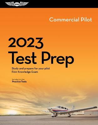 2023 Commercial Pilot Test Prep: Study and Prepare for Your Pilot FAA Knowledge Exam - ASA Test Prep Board - cover
