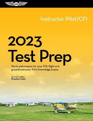 2023 Instructor Pilot/Cfi Test Prep: Study and Prepare for Your Pilot FAA Knowledge Exam - ASA Test Prep Board - cover