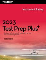 2023 Instrument Rating Test Prep Plus: Book Plus Software to Study and Prepare for Your Pilot FAA Knowledge Exam
