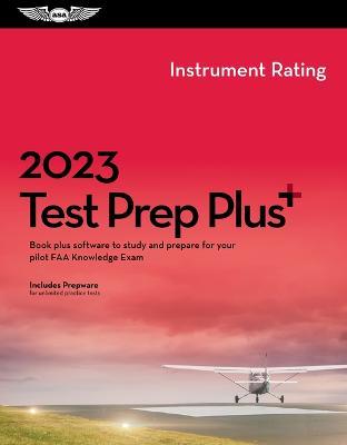 2023 Instrument Rating Test Prep Plus: Book Plus Software to Study and Prepare for Your Pilot FAA Knowledge Exam - ASA Test Prep Board - cover