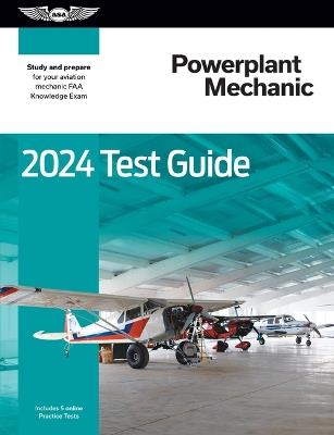 2024 Powerplant Mechanic Test Guide: Study and Prepare for Your Aviation Mechanic FAA Knowledge Exam - ASA Test Prep Board - cover