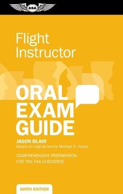 Flight Instructor Oral Exam Guide: Comprehensive Preparation for the FAA Checkride - Jason Blair - cover