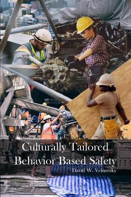 Culturally Tailored Behavior Based Safety - David W Velmosky - cover