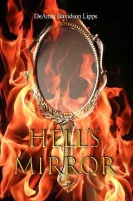 Hell's Mirror - Deanna Davidson Lipps - cover