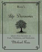 Ross's Life Discoveries: Quotes from Literature on Trials, Tribulations, and Satisfactions