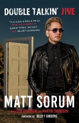 Double Talkin' Jive: True Rock 'n' Roll Stories from the Drummer of Guns N' Roses, The Cult, and Velvet Revolver - Matt Sorum,Leif Eriksson,Martin Svensson - cover