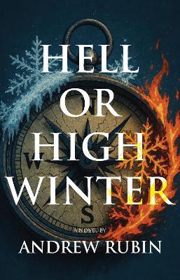 Hell or High Winter: Book One in A Holy Trinity - Andrew Rubin - cover