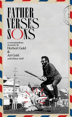 Father Verses Sons: A Correspondence in Poems - Herbert Gold,Ari Gold - cover