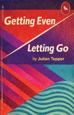 Getting Even/Letting Go - Julian Tepper - cover