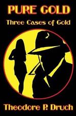 Pure Gold: Three Cases of Gold