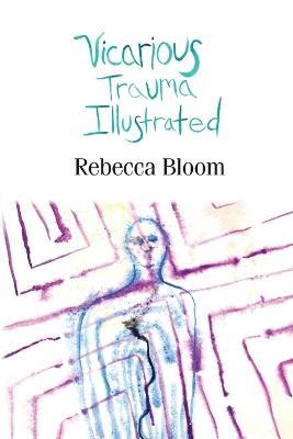 Vicarious Trauma Illustrated - Rebecca Bloom - cover