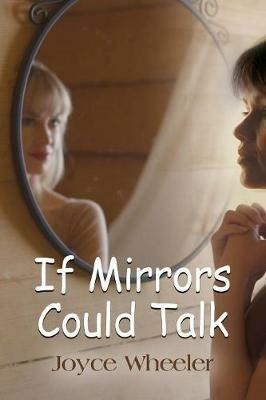 If Mirrors Could Talk - Joyce Wheeler - cover