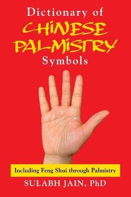 Dictionary of Chinese Palmistry Symbols - Sulabh Jain - cover