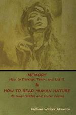 Memory: How to Develop, Train, and Use It & HOW TO READ HUMAN NATURE: Its Inner States and Outer Forms