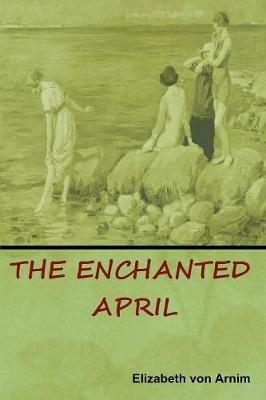 The Enchanted April - Elizabeth Von Arnim - cover