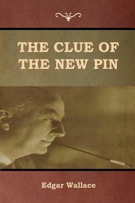 The Clue of the New Pin - Edgar Wallace - cover