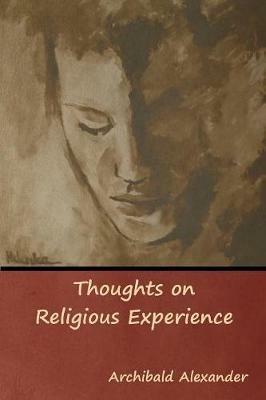 Thoughts on Religious Experience - Archibald Alexander - cover