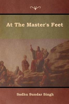 At The Master's Feet - Sadhu Sundar Singh - cover