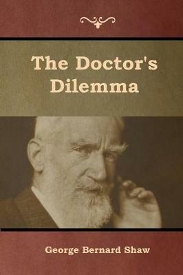 The Doctor's Dilemma - George Bernard Shaw - cover