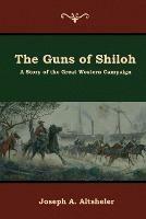 The Guns of Shiloh: A Story of the Great Western Campaign - Joseph a Altsheler - cover