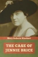 The Case of Jennie Brice - Mary Roberts Rinehart - cover