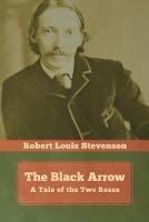 The Black Arrow: A Tale of the Two Roses