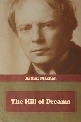 The Hill of Dreams - Arthur Machen - cover