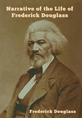 Narrative of the Life of Frederick Douglass - Frederick Douglass - cover