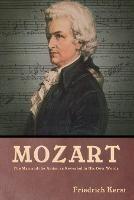 Mozart: The Man and the Artist, as Revealed in His Own Words - Friedrich Kerst - cover