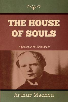 The House of Souls - Arthur Machen - cover