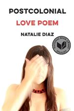 Postcolonial Love Poem: Poems