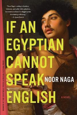 If an Egyptian Cannot Speak English: A Novel - Noor Naga - cover