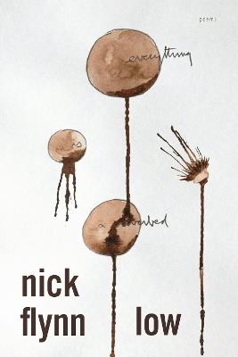 Low: Poems - Nick Flynn - cover